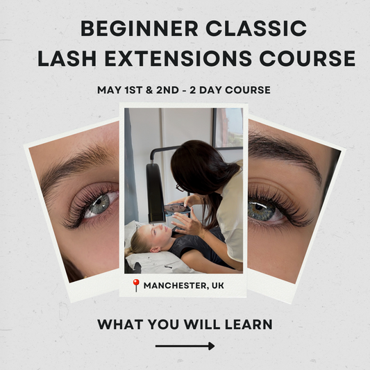 Beginners GROUP Classic Eyelash Extension Course Manchester - 2 Days